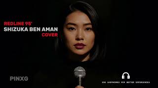 Redline 95  Shizuka Ben Aman  Psychedelic Dreamy Ballad Cover  Pinxg