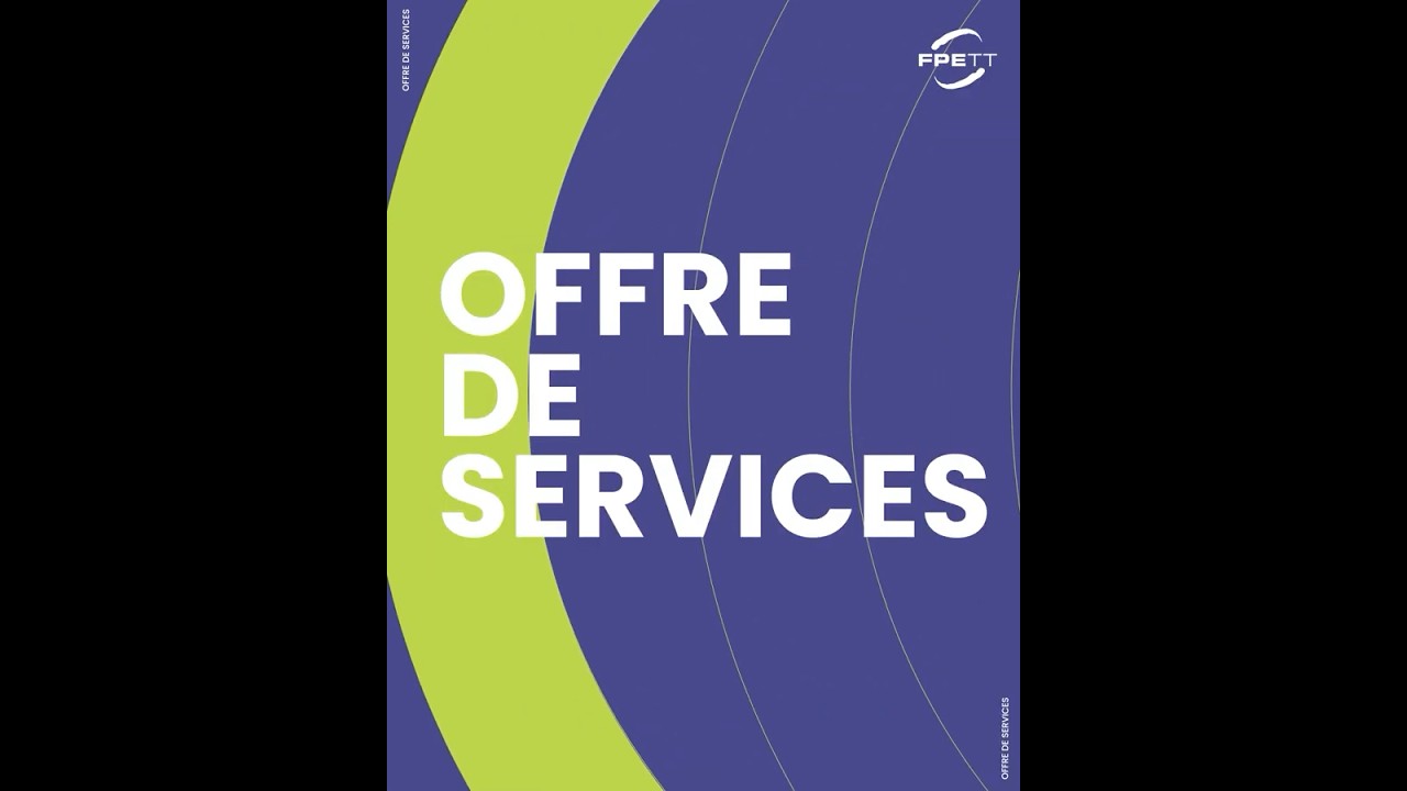 L'offre de services du FPETT - Présentation globale