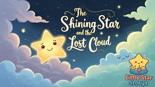 β The Shining Star and the Lost Cloud βοΈ | Moral Story for Kids | Little Star Storyz
