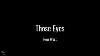 Those Eyes (Lirik) || New West