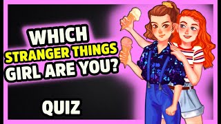 Which Stranger Things Girl Are You? | Quiz