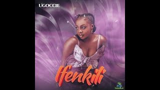 Ugoccie  - Ifenkili Lyrics