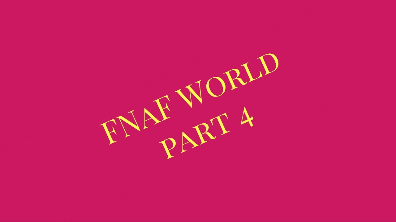 Set the clock FNaF world part 4 YouTube