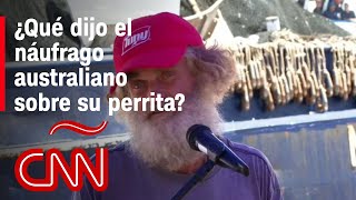 Estoy vivo y pense que no lo lograria dice naufrago que estuvo a la deriva por 3 meses