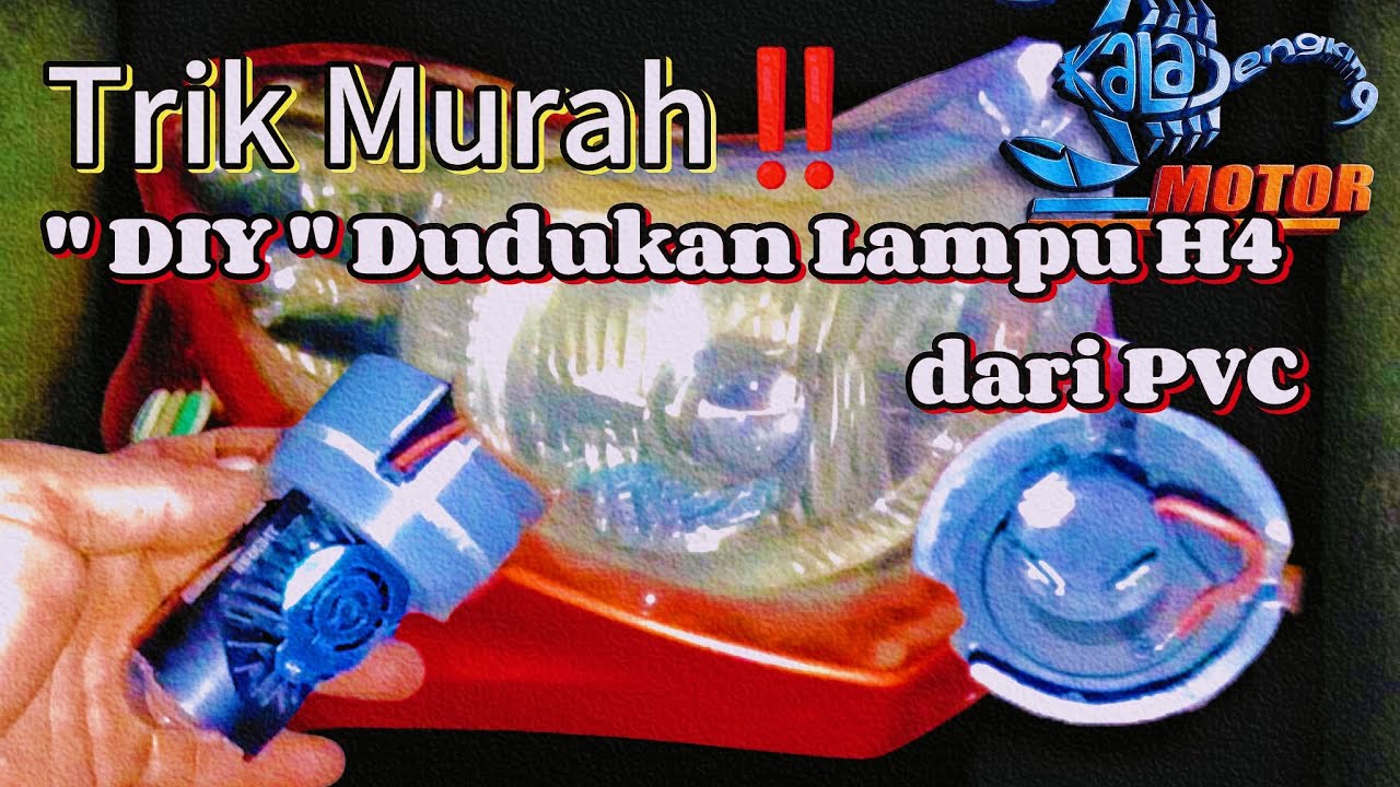 Cara Membuat Dudukan Lampu H4 dari PVC dengan Mudah