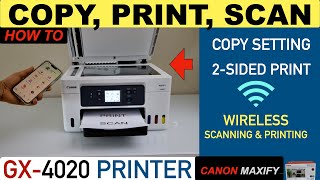 How To Do Copy, Print & Scan With The Canon MAXIFY GX4020 All-In-One Printer ?