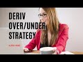Deriv; Best Over/Under Strategy