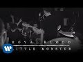 Royal blood  little monster official