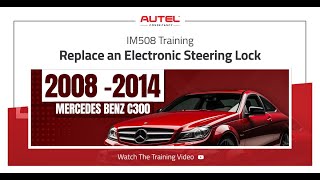 IM508 Training   How to Replace and Program a Steering Lock Emulator on a 2008 2014 Mercedes Benz C3