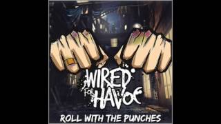 Wired For Havoc Roll With The Punches (Full Album 2016)