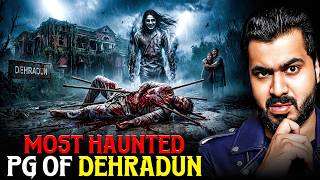 Most Haunted PG Of DEHRADUN 😱| Subscriber Real Story | Real Horror Story With Akshay Vashisht 💀