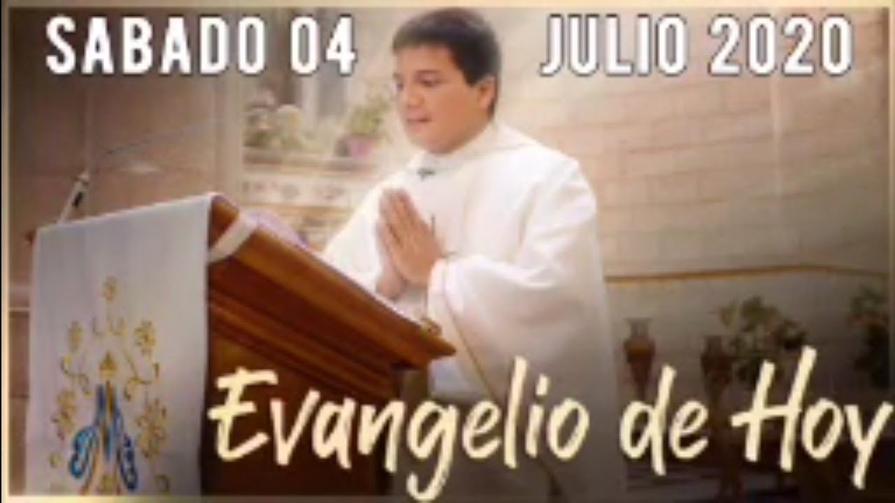 EVANGELIO DE HOY Sabado 4 de Julio de 2020 con el Padre Marcos Galvis ...