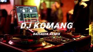 Dj Komang - Bahagia Remix