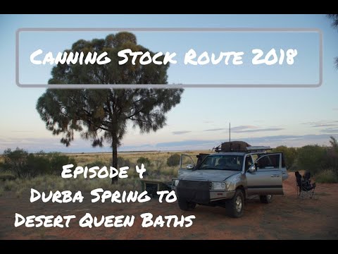 Canning Stock Route 2018 - Part 4 - Durba Spring To Desert Queen Baths