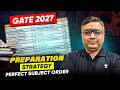 GATE 2027 Preparation Strategy 🔥| Perfect Subject Order By Dheeraj Sir