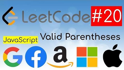 LeetCode solutions explanation JavaScript. Problem #20 - Valid Parentheses