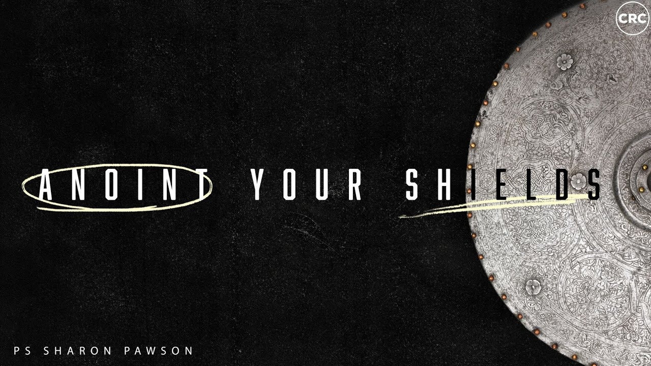 Anoint Your Shields | Pastor Sharon Pawson | 22/05/22 PM