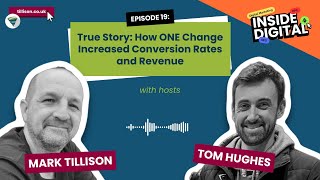 True Story: How ONE Change Increased Conversion Rates and Revenue | Ep: 19 of Inside Digital Podcast