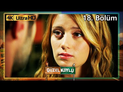 Güzel Köylü 18. Bölüm (4K Ultra HD)