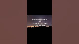 Nina haja nawe - upendo & Amon kilahiro