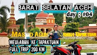 BARSELA ACEH day #04 ; Meulaboh ke Tapaktuan sejauh 200 km