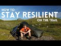 How to stay resilient on the trail in 5 steps