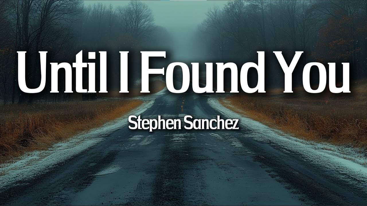 Stephen Sanchez - Until I Found You (Lyrics) Em Beihold
