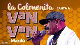 Los Van Van - La Colmenita canta a Van Van ׀ Marilú