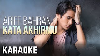 Ariff Bahran - Kata Akhirmu Karaoke 