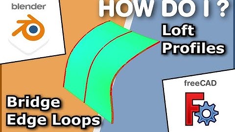Loft / Bridge Edge Loops | Blender vs FreeCAD | Operation Comparison and Usage | Beginners Guide