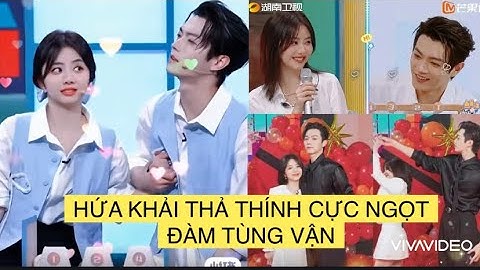 HỨA KHẢI CÔNG KHAI THẢ THÍNH ĐÀM TÙNG VẬN KHIẾN NETIZEN RẦN RẦN