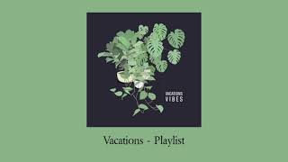 Vacations  Playlist