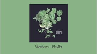 Vacations - Playlist