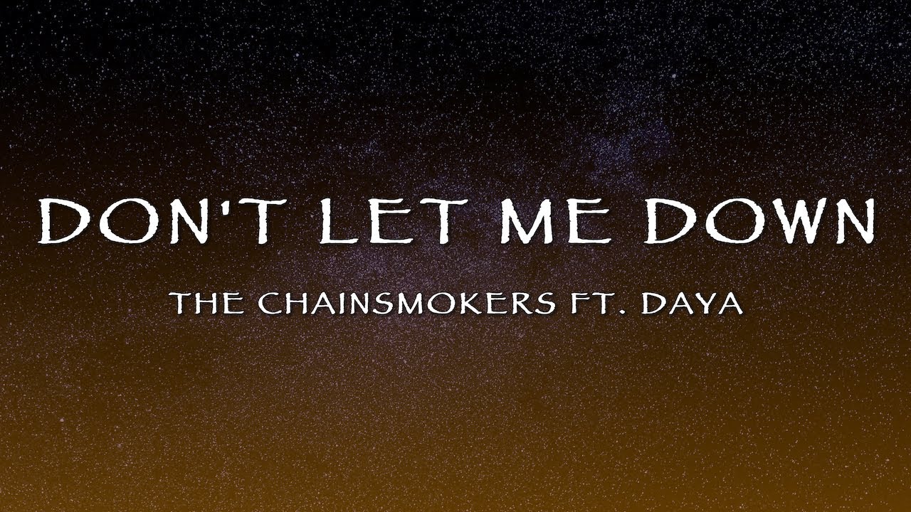 Don T Let Me Down Lyrics Deutsch The Chainsmokers Ft. Daya - Don't Let Me Down (Lyrics) - YouTube