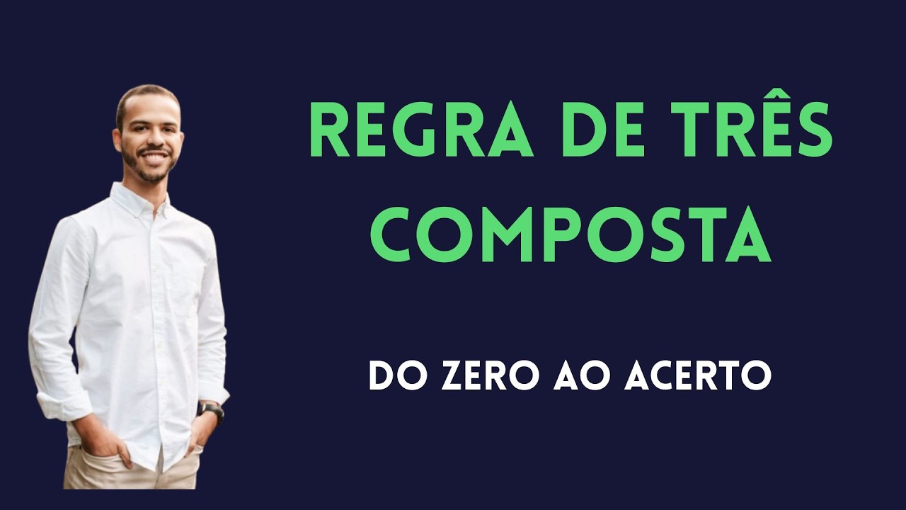 REGRA DE TRÊS COMPOSTA | NUNCA MAIS ERRE