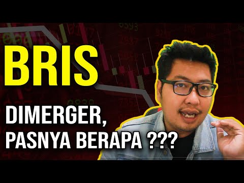 SAHAM BRIS SETELAH MERGER. PASNYA DIHARGAI BERAPA ???
