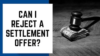 Can I Reject a Settlement Offer Made by the Insurance Company? | Riverside Personal Injury Attorney Net Worth