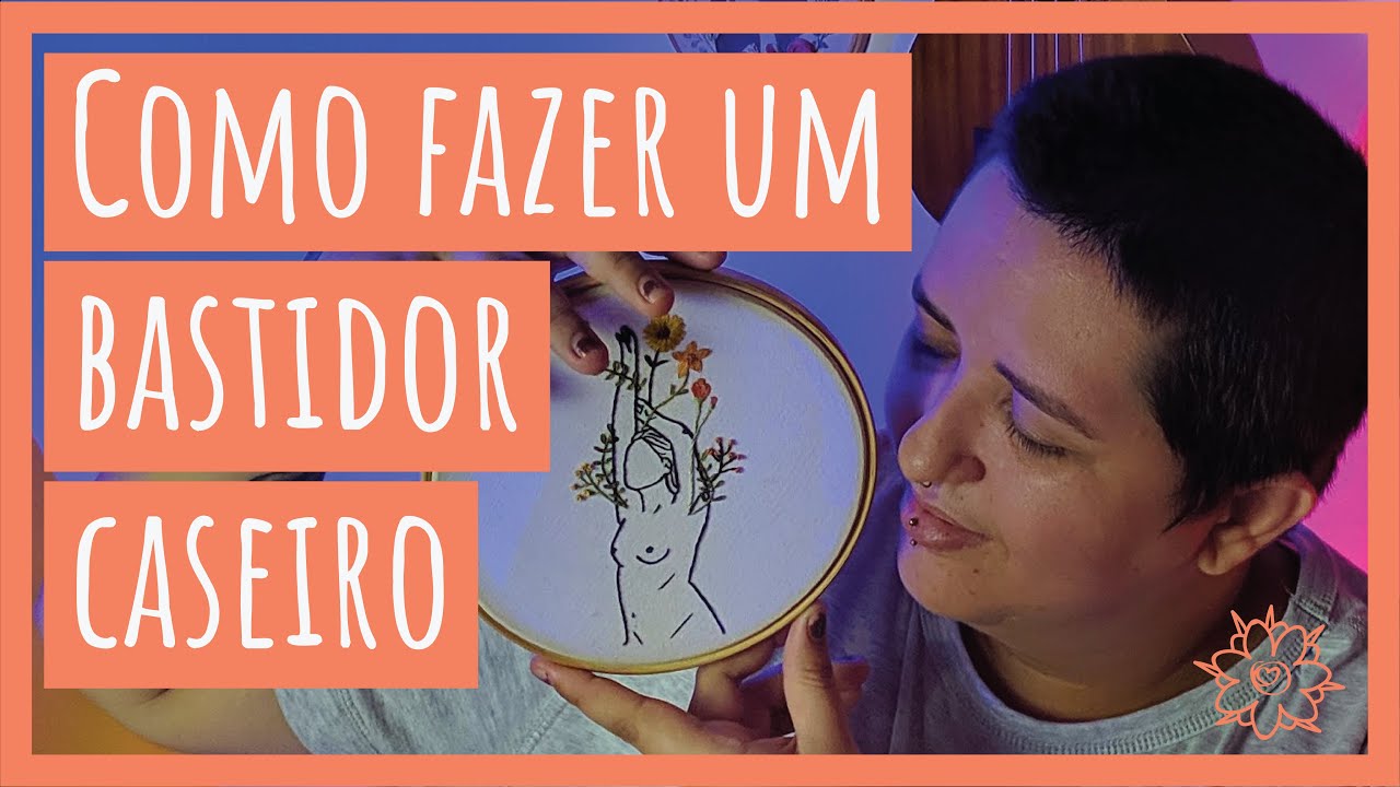 COMO FAZER UM BASTIDOR CASEIRO PARA BORDAR | RAMONA OJ