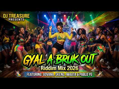 GYAL A BRUK OUT RIDDIM MIX | Dancehall 2026 | Valiant, Sean Paul, Skeng, IWaata, Govana, Pablo YG