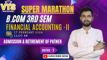 Series2, B.com 3r Sem | Financial Accounting II | Admission & Retirement of Partnership #vtsclasses