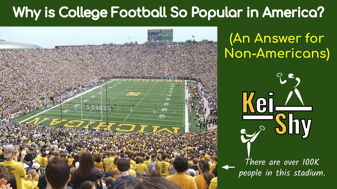 Why Is College Football So Popular In America An Answer For Non why-is-college-football-so-popular-in-america-an-answer-for-non