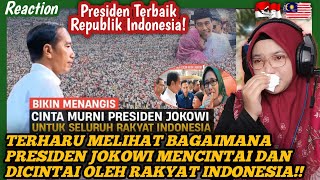 🇲🇾🇮🇩SAMPAI MENANGIS❗MELIHAT BAGAIMANA PRESIDEN JOKOWI MENCINTAI DAN DICINTAI RAKYAT INDONESIA❗react