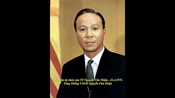 Diễn văn từ chức của TT Nguyễn Văn Thiệu - 21.4.1975. Phỏng vấn Tổng thống Nguyễn Văn Thiệu.