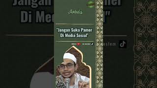 Jangan suka pamer di media sosial #ceramah #dakwah #islam #hijrah
