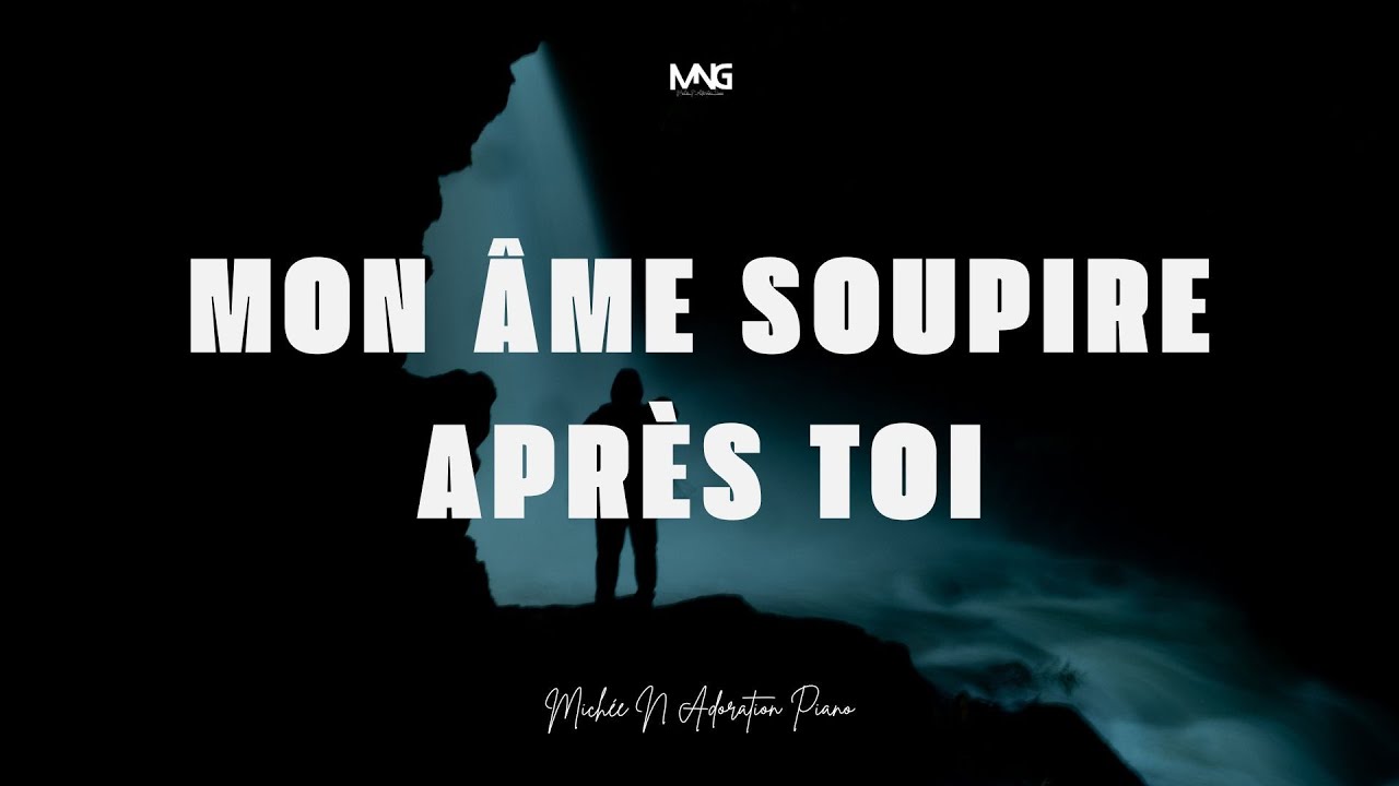 MON ÂME SOUPIRE APRÈS TOI - Instrumentale Prophétique de Prière