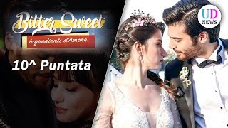 Bitter Sweet, Decima Puntata: il Matrimonio tra Nazli e Ferit!