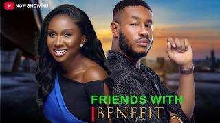 FRIENDS WITH BENEFIT (Sonia Uche &amp; Kingsley Bewi) - Latest Nigerian Nollywood Movie