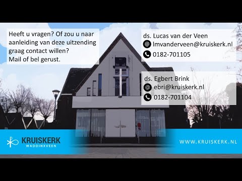 Kruiskerk Waddinxveen - 7 Februari 2021 09:30 - Ds. Egbert Brink