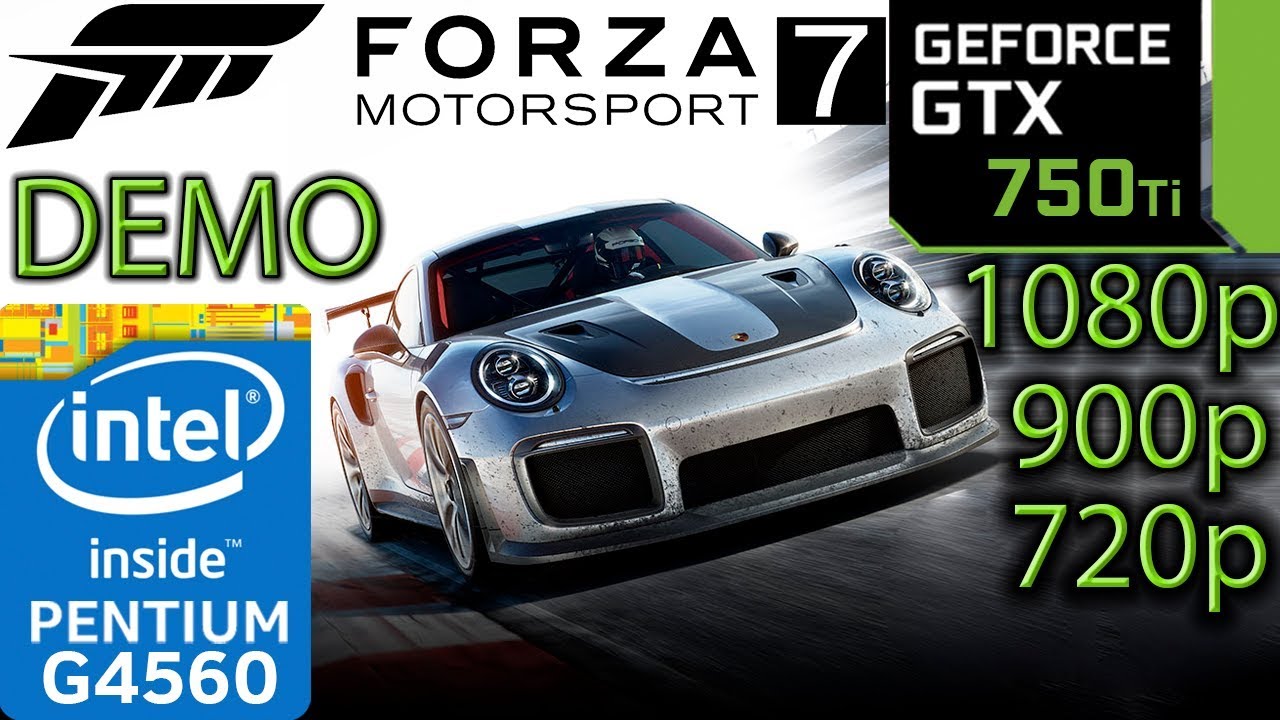 Forza Motorsport 7 DEMO - GTX 750 ti - G4560 - 1080p - 900p - 720p - Benchmark