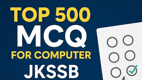 Top 500 Computer MCQs (Part 01) for JKSSB Naib Tehsildar, JKPSI & Other JKSSB Exams .